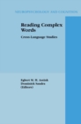 Image for Reading Complex Words: Cross-Language Studies : 22