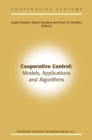 Image for Cooperative Control: Models, Applications and Algorithms