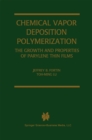 Image for Chemical vapor deposition polymerization: the growth and properties of parylene thin films