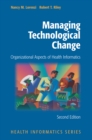 Image for Managing technological change: organizational aspects of health informatics