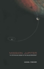 Image for Mission Jupiter: the spectacular journey of the Galileo spacecraft