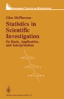 Image for Statistics in Scientific Investigation: Its Basis, Application, and Interpretation