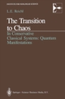 Image for The transition to chaos: conservative classical systems and quantum manifestations