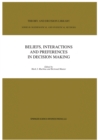 Image for Beliefs, Interactions and Preferences: in Decision Making
