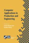 Image for Computer Applications in Production and Engineering : IFIP TC5 International Conference on Computer Applications in Production and Engineering (CAPE ’97) 5–7 November 1997, Detroit, Michigan, USA