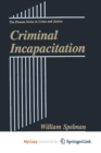 Image for Criminal Incapacitation