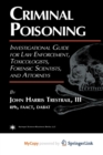 Image for Criminal Poisoning : Investigational Guide for Law Enforcement, Toxicologists, Forensic Scientists, and Attorneys
