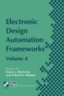 Image for Electronic Design Automation Frameworks : Proceedings of the fourth International IFIP WG 10.5 working conference on electronic design automation frameworks
