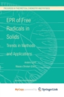 Image for EPR of Free Radicals in Solids : Trends in Methods and Applications