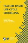 Image for Feature Based Product Life-Cycle Modelling : IFIP TC5 / WG5.2 &amp; WG5.3 Conference on Feature Modelling and Advanced Design-for-the-Life-Cycle Systems (FEATS 2001) June 12–14, 2001, Valenciennes, France