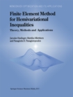 Image for Finite element method for hemivariational inequalities: theory, methods and applications