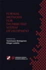 Image for Formal Methods for Distributed System Development : FORTE / PSTV 2000 IFIP TC6 WG6.1 Joint International Conference on Formal Description Techniques for Distributed Systems and Communication Protocols