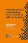 Image for Information Systems and Technology in the International Office of the Future : Proceedings of the IFIP WG 8.4 working conference on the International Office of the Future: Design Options and Solution 