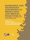 Image for Knowledge and Technology Integration in Production and Services : Balancing Knowledge and Technology in Product and Service Life Cycle