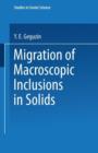 Image for Migration of Macroscopic Inclusions in Solids