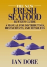 Image for New Fresh Seafood Buyer&#39;s Guide: A manual for distributors, restaurants and retailers