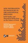 Image for New Information Technologies in Organizational Processes : Field Studies and Theoretical Reflections on the Future of Work