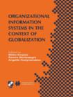 Image for Organizational Information Systems in the Context of Globalization : IFIP TC8 &amp; TC9 / WG8.2 &amp; WG9.4 Working Conference on Information Systems Perspectives and Challenges in the Context of Globalizatio