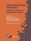 Image for Organizational Semiotics : Evolving a Science of Information Systems IFIP TC8 / WG8.1 Working Conference on Organizational Semiotics: Evolving a Science of Information Systems July 23-25, 2001, Montre