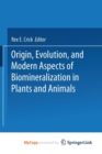 Image for Origin, Evolution, and Modern Aspects of Biomineralization in Plants and Animals