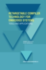 Image for Retargetable compiler technology for embedded systems: tools and applications