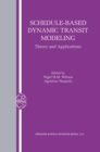 Image for Schedule-Based Dynamic Transit Modeling: Theory and Applications