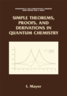 Image for Simple Theorems, Proofs, and Derivations in Quantum Chemistry