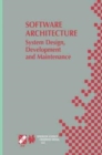 Image for Software Architecture : System Design, Development and Maintenance : 17th World Computer Congress - TC2 Stream / 3rd IEEE/IFIP Conference on Software Architecture (WICSA3), August 25-30, 2002, Montrea