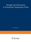 Image for Strength and Deformation in Nonuniform Temperature Fields / Prochnost&#39; I Deformatsiya V Neravnomernykh Temperaturnykh Polyakh /                       |  H             T : A collection of scientific pa