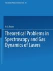 Image for Theoretical Problems in the Spectroscopy and Gas Dynamics of Lasers