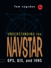 Image for Understanding the Navstar: GPS, GIS, IVHS