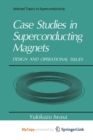 Image for Case Studies in Superconducting Magnets : Design and Operational Issues