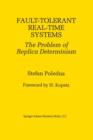 Image for Fault-Tolerant Real-Time Systems : The Problem of Replica Determinism