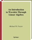 Image for An Introduction to Wavelets Through Linear Algebra