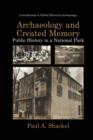 Image for Archaeology and Created Memory : Public History in a National Park