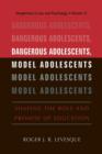 Image for Dangerous Adolescents, Model Adolescents : Shaping the Role and Promise of Education