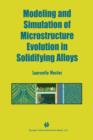 Image for Modeling and Simulation of Microstructure Evolution in Solidifying Alloys