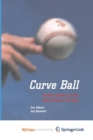 Image for Curve Ball : Baseball, Statistics, and the Role of Chance in the Game