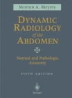 Image for Dynamic Radiology of the Abdomen : Normal and Pathologic Anatomy