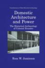 Image for Domestic Architecture and Power : The Historical Archaeology of Colonial Ecuador