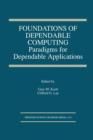 Image for Foundations of Dependable Computing : Paradigms for Dependable Applications