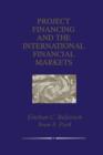 Image for Project Financing and the International Financial Markets