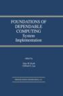 Image for Foundations of Dependable Computing : System Implementation