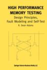 Image for High Performance Memory Testing : Design Principles, Fault Modeling and Self-Test