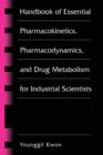 Image for Handbook of Essential Pharmacokinetics, Pharmacodynamics and Drug Metabolism for Industrial Scientists