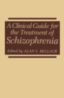 Image for Clinical Guide for the Treatment of Schizophrenia