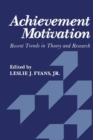 Image for Achievement Motivation: Recent Trends in Theory and Research.