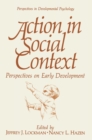 Image for Action in Social Context: Perspectives on Early Development