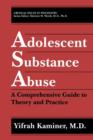 Image for Adolescent Substance Abuse : A Comprehensive Guide to Theory and Practice