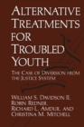 Image for Alternative Treatments for Troubled Youth: The Case of Diversion from the Justice System